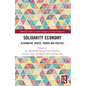 Solidarity Economy: Alternative Spaces, Power and Politics - Paperback