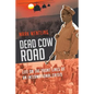 Dead Cow Road - Life on the Front Lines of an International Crisis - Paperback