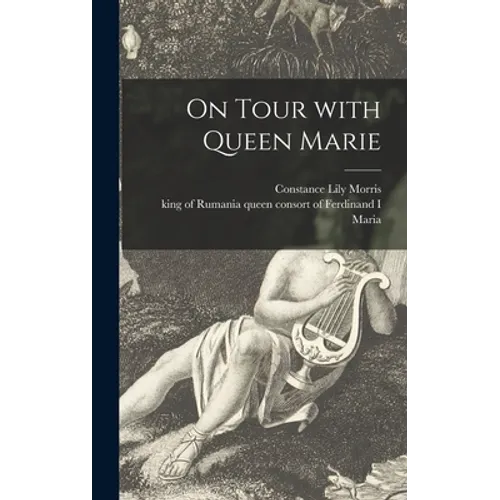 On Tour With Queen Marie - Hardcover