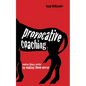 Provocative Coaching: Making Things Better by Making Them Worse - Paperback