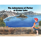 The Adventures of Parker at Crater Lake - Paperback