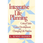 Integrative Life Planning: Critical Tasks for Career Development and Changing Life Patterns - Hardcover