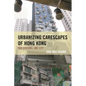 Urbanizing Carescapes of Hong Kong: Two Systems, One City - Paperback