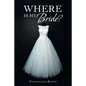 Where Is My Bride? - Paperback