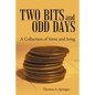 Two Bits and Odd Days: A Collection of Verse and Song - Paperback