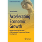 Accelerating Economic Growth: Lessons from 200,000 Years of Technological Progress and Human Development - Hardcover