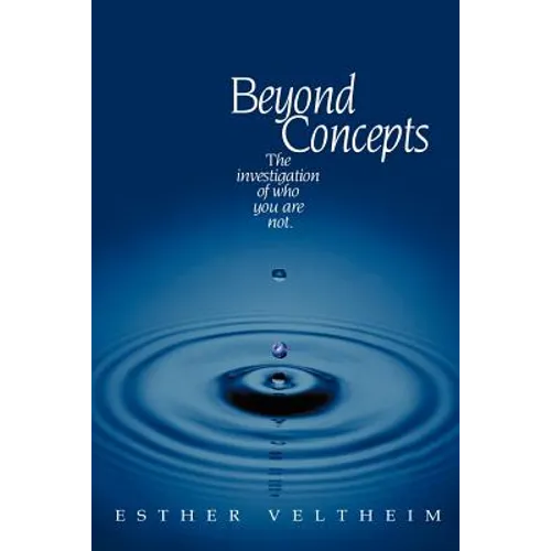 Beyond Concepts: The Investigation of Who You Are Not - Paperback