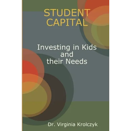 Student Capital Investing in Kids and their Needs - Paperback