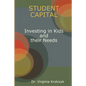 Student Capital Investing in Kids and their Needs - Paperback