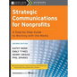 Strategic Communications for Nonprofits: A Step-By-Step Guide to Working with the Media - Paperback