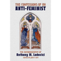 The Confessions of an Anti-Feminist: The Autobiography of Anthony M. Ludovici - Paperback