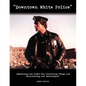 "Downtown White Police": Demonizing the Alpha Cop, Glorifying Thugs, and Militarizing Law Enforcement - Paperback
