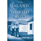 The Island of Worthy Boys - Paperback