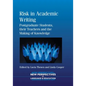 Risk Academic Writing: Postgraduate Stpb: Postgraduate Students, Their Teachers and the Making of Knowledge - Paperback