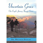 Uncertain Grace: One Couple'S Journey Through Cancer - Hardcover