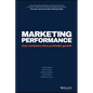 Marketing Performance: How Marketers Drive Profitable Growth - Hardcover