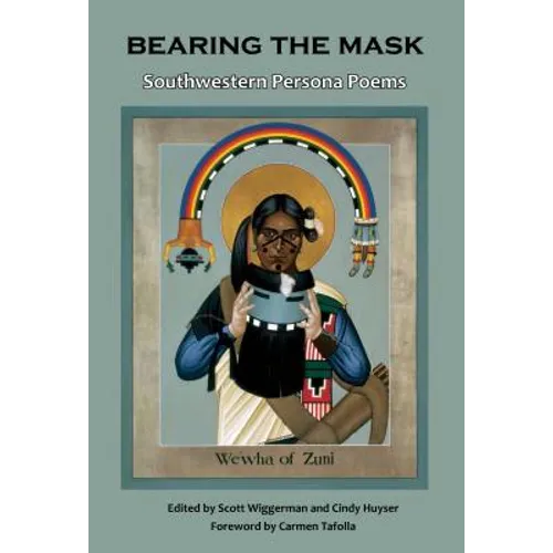 Bearing the Mask: Southwestern Persona Poems - Paperback