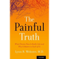 Painful Truth: What Chronic Pain Is Really Like and Why It Matters to Each of Us - Paperback