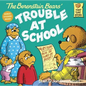 The Berenstain Bears and the Trouble at School - Hardcover