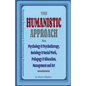 The Humanistic Approach in Psychology & Psychotherapy, Sociology & Social Work, Pedagogy & Education, Management and Art: Personal Development and Com - Paperback