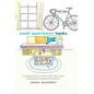 Small Apartment Hacks: 101 Ingenious DIY Solutions for Living, Organizing, and Entertaining - Hardcover