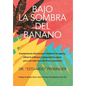 Bajo la sombra del banano: Inspiraciones diarias para fortalecer tu agarre, afinar tu enfoque y asegurar tus pasos ¡por una vida llena de Dios y - Hardcover