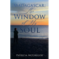 Madagascar: The Window of My Soul - Paperback