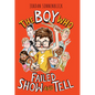 The Boy Who Failed Show and Tell - Hardcover