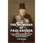 The Memoirs of Paul Kruger: Four Times President of the South African Republic: Told by Himself - Hardcover