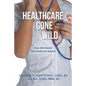 Healthcare Gone Wild - Paperback