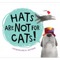 Hats Are Not for Cats! Board Book - Board Book