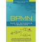 BPMN Guía de Referencia y Modelado: Comprendiendo y Utilizando BPMN - Paperback