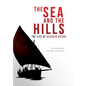 The Sea and the Hills: The Life of Hussain Najadi - Hardcover