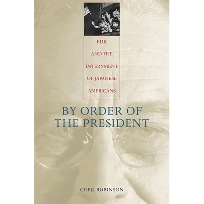 By Order of the President: FDR and the Internment of Japanese Americans - Paperback