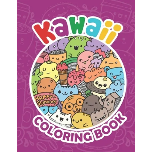 Kawaii Coloring Book: Kawaii Coloring Book For Teens, Kawaii Doodle Cute Japanese Style - Paperback