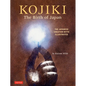 Kojiki: The Birth of Japan: The Japanese Creation Myth Illustrated - Hardcover