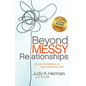 Beyond Messy Relationships: Divine Invitations to Your Authentic Self - Paperback