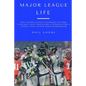 Major League Life: Why Major League Lacrosse Players, Coaches, and Fans Share a Passion for a League that Often Goes Overlooked - Paperback