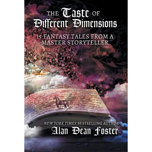 The Taste of Different Dimensions: 15 Fantasy Tales from a Master Storyteller - Hardcover