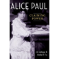 Alice Paul: Claiming Power - Paperback