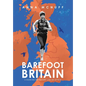 Barefoot Britain: A running adventure like no other - Hardcover