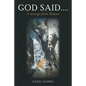 God Said....: A Message from Heaven - Paperback