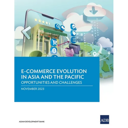 E-commerce Evolution in Asia and the Pacific: Opportunities and Challenges - Paperback