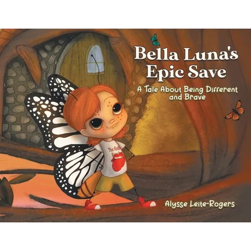 Bella Luna's Epic Save: A Tale About Being Different and Brave - Paperback