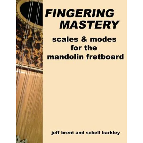Fingering Mastery - scales & modes for the mandolin fretboard - Paperback
