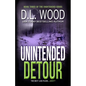 Unintended Detour: Book Three in the Unintended Series - Paperback