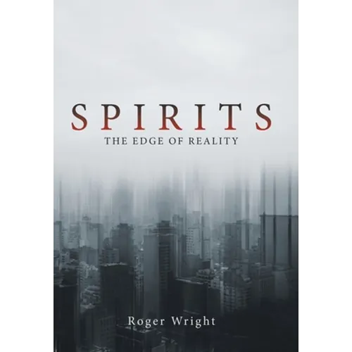 Spirits: The Edge of Reality - Hardcover