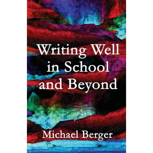 Writing Well in School and Beyond - Paperback