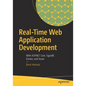 Real-Time Web Application Development: With ASP.NET Core, Signalr, Docker, and Azure - Paperback