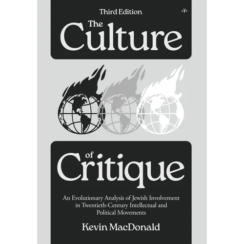 The Culture of Critique: An Evolutionary Analysis of Jewish Involvement in Twentieth-Century Intellectual and Political Movements - Hardcover